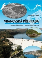 Kniha "Vranovská přehrada" - o historii přehrady. Autor - Miroslav Vaněk.